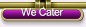 We Cater